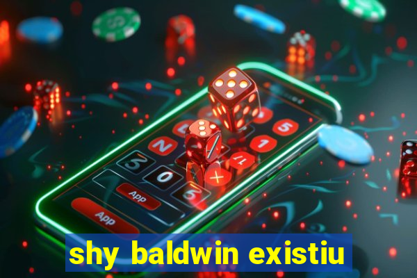 shy baldwin existiu